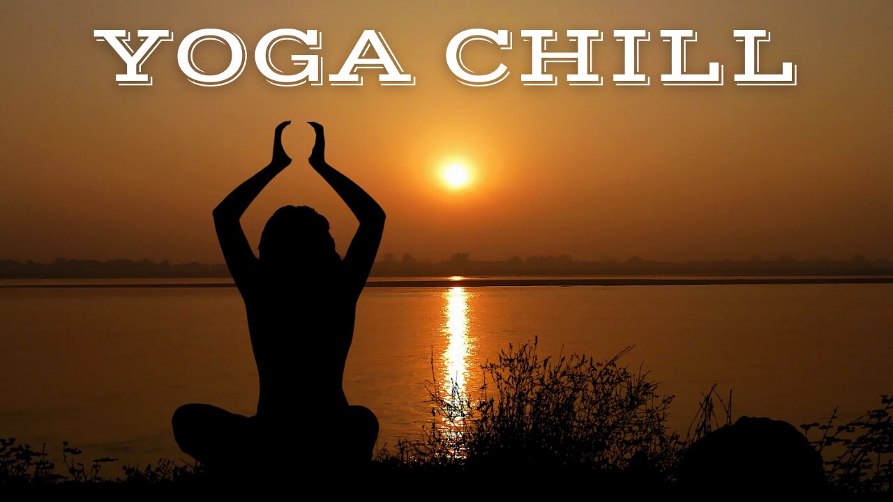 YOGA CHILL #19 [Music for Workout & Meditation]