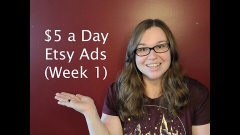 Week 1 with $5 a day Etsy Ads