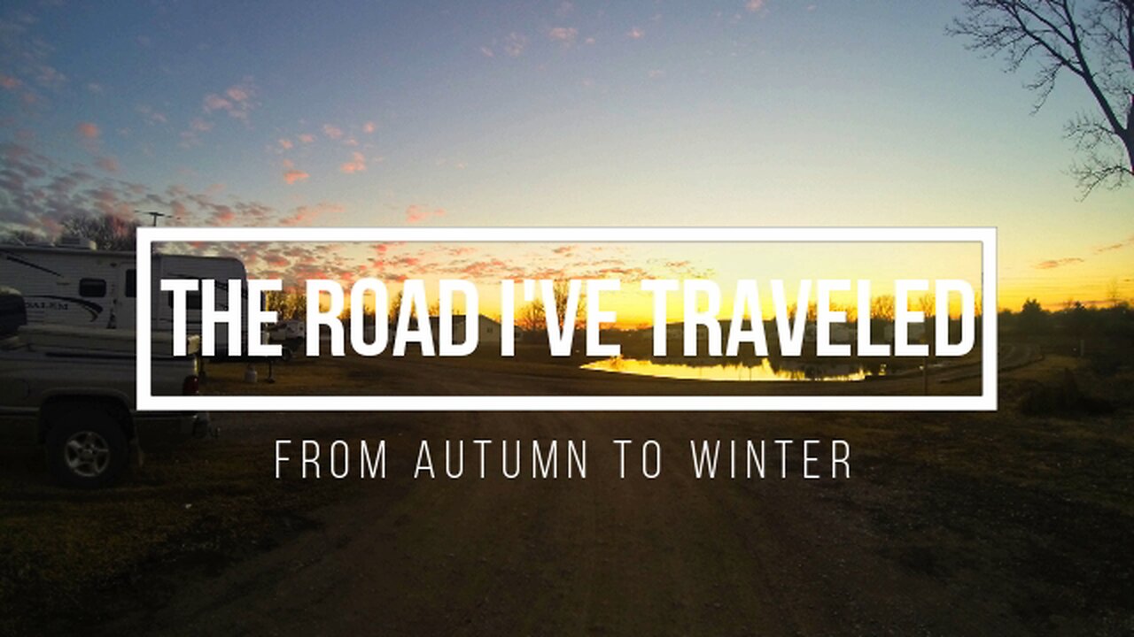 The Road I've Traveled: 007 From Autumn to Winter