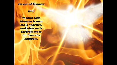 Gospel of Thomas (82)