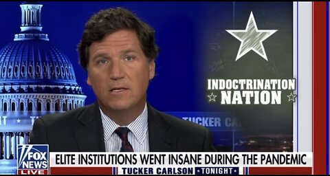 Tucker: Indoctrination Nation