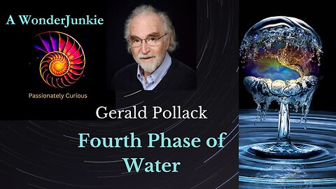 Gerald Pollack- A groundbreaking new understanding of water. Fourth Phase of Water / EZ water