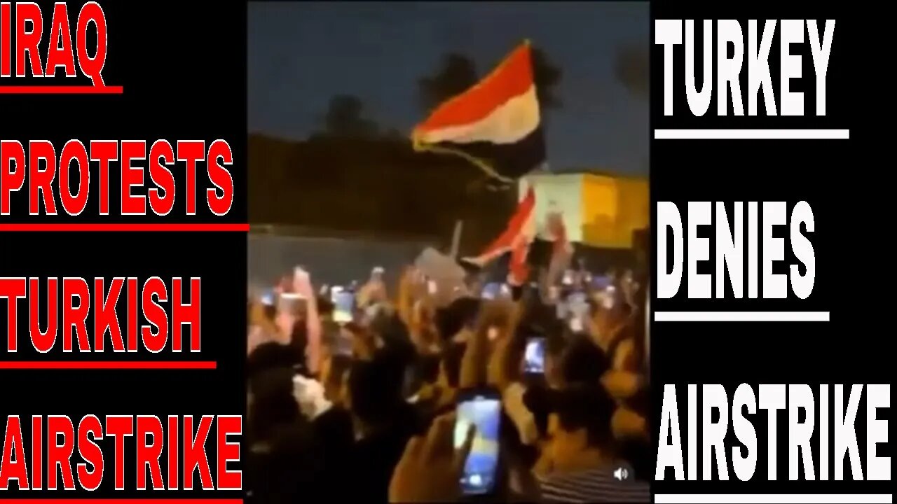 Iraqis Protest Turkish Airstrikes In Northern Iraq