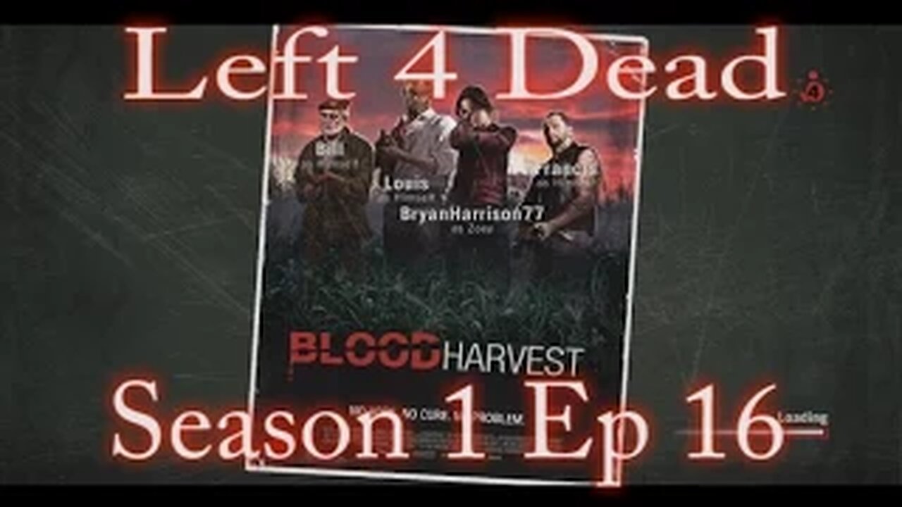 Left 4 Dead - Season 1 Ep 16