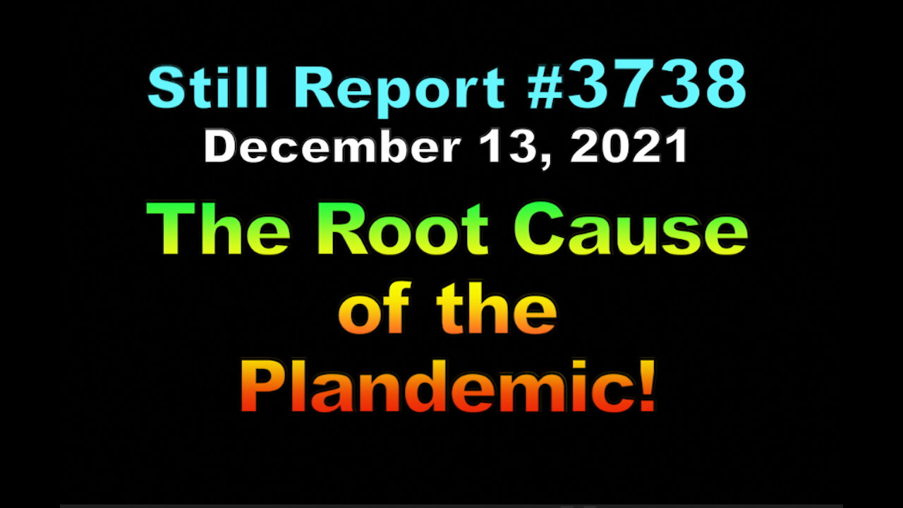 The Root Cause of the Plandemic, 3738