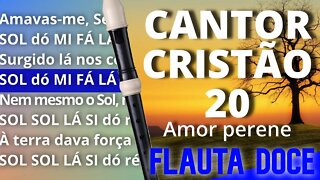 Cantor Cristão 20 - Amor perene - Cifra melódica