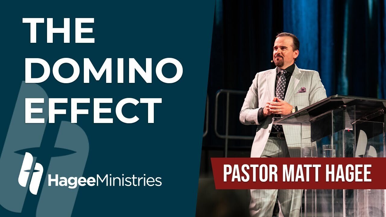 Pastor Matt Hagee - "The Domino Effect"