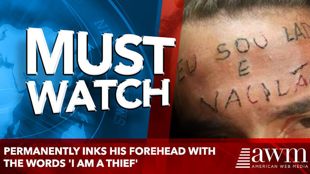 permanently inks his forehead with the words 'I am a thief'