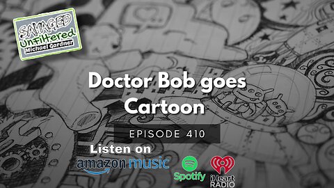 S4 | E410: Doctor Bob goes full cartoon