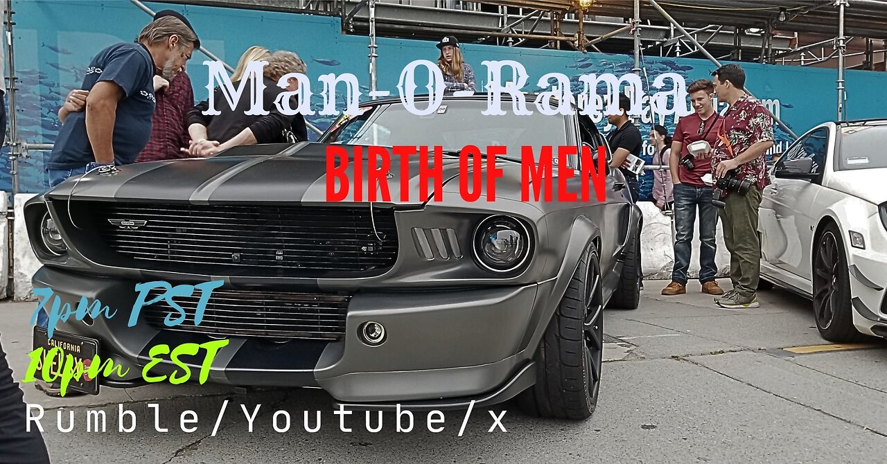 Man-O-Rama Ep. 83: Birth of Men 7PM PST 10PM EST