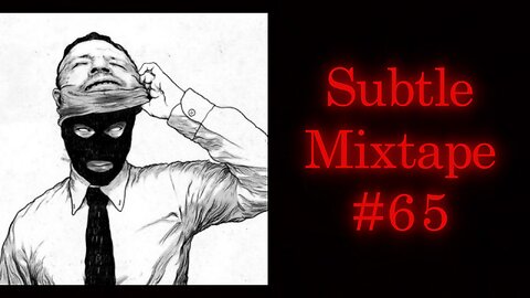 Subtle Mixtape 65 | If You Don't Know, Now You Know