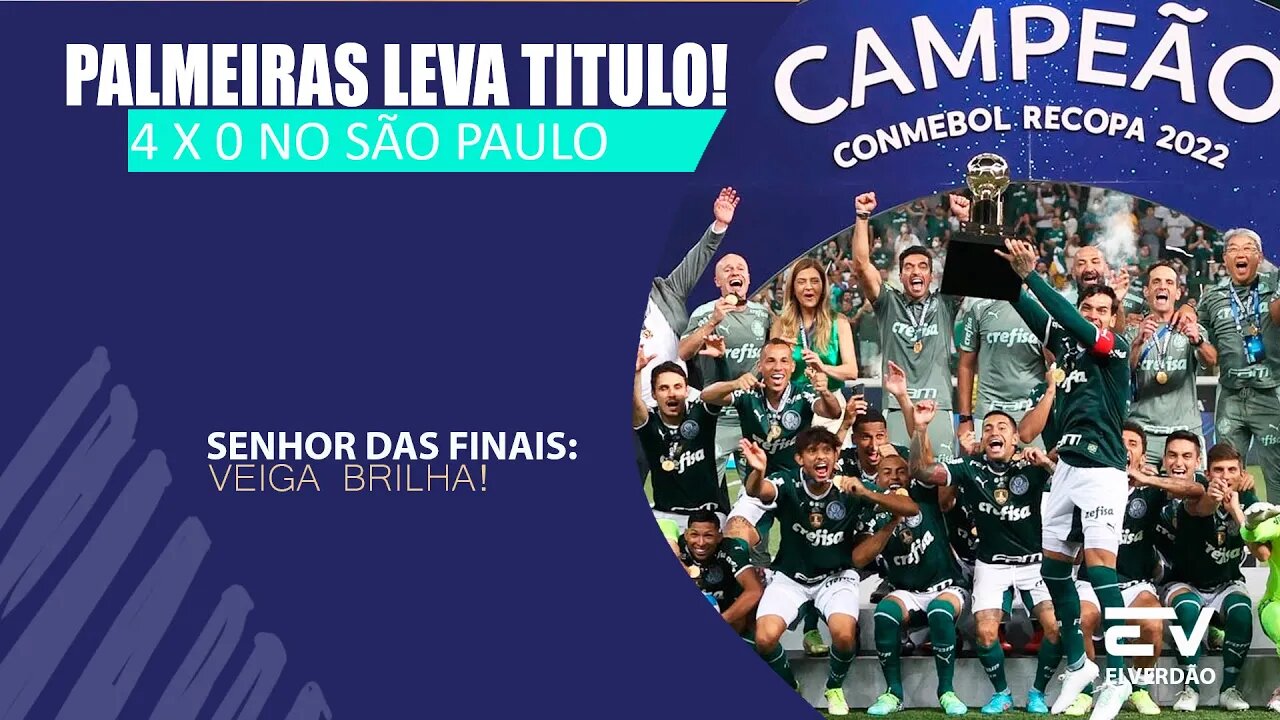 PALMEIRAS CAMPEÃO PAULISTA 2022 [ DE VIRADA NO SEGUNDO JOGO CONTRA O SÃO PAULO ]