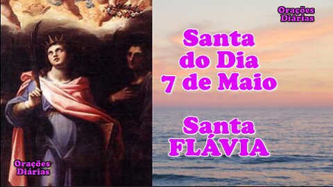 Santo do Dia 7 de maio, Santa Flávia