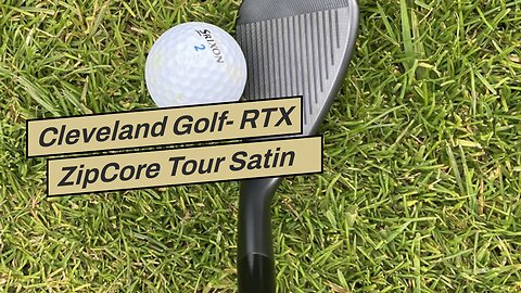 Cleveland Golf- RTX ZipCore Tour Satin Wedge