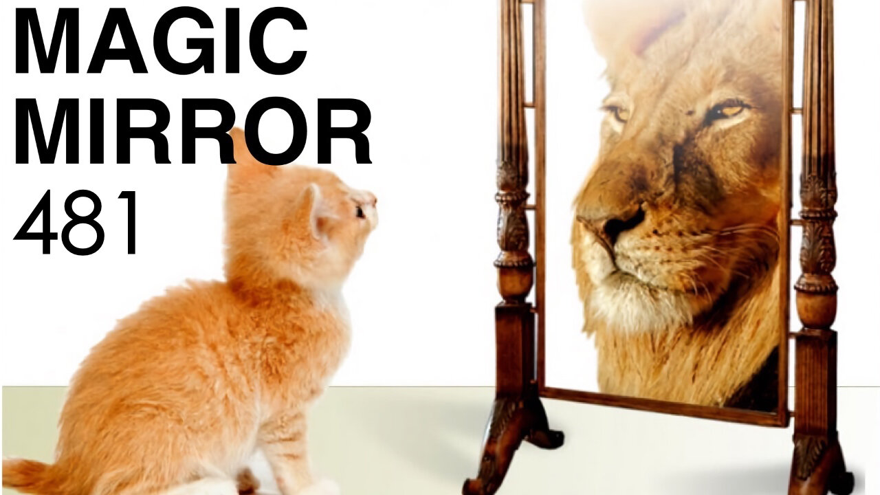 Magic Mirror 481 - Inexplicable Footage