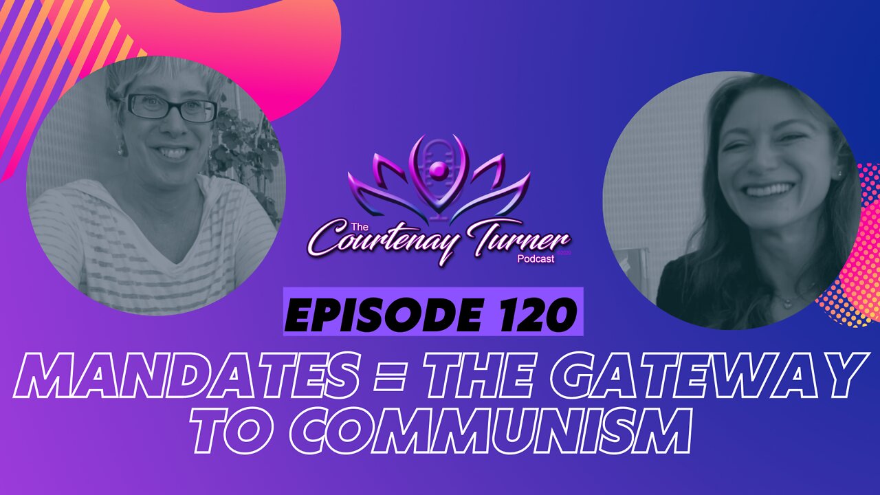 Ep 122: Mandates = The Gateway to Communism with Leigh Dundas