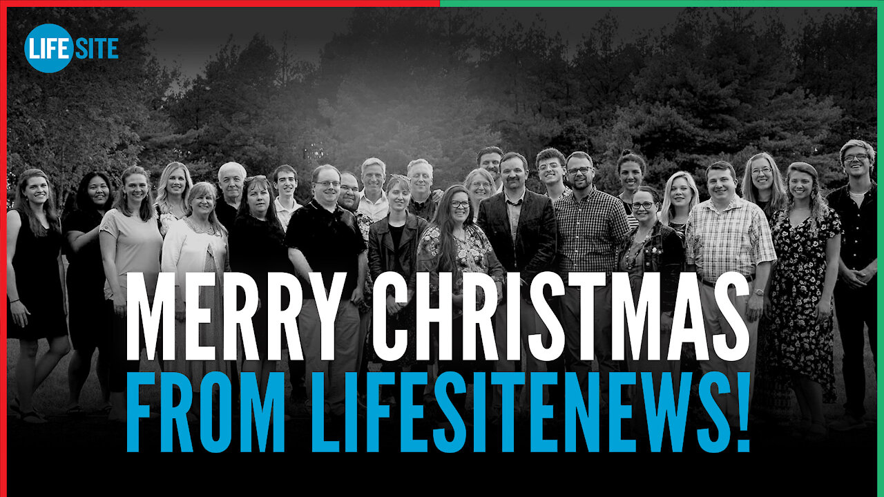 Merry Christmas from LifeSiteNews!