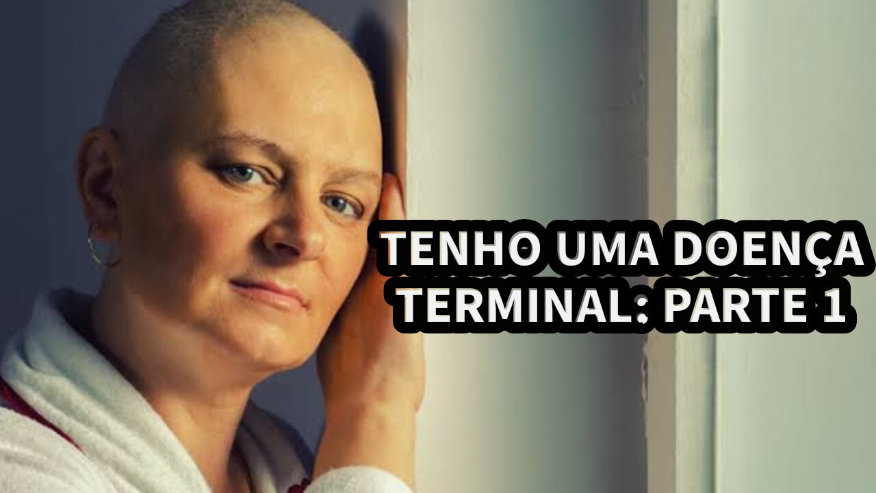 Tenho Uma Doença Terminal