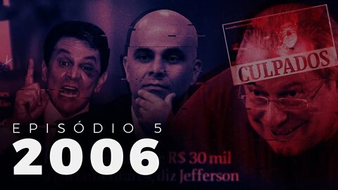 Episódio 05: O Teatro das Tesouras - A Era Lula (2006)