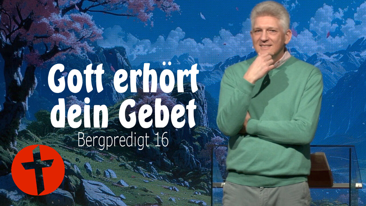 Gott erhört dein Gebet | Bergpredigt 16 | Gert Hoinle