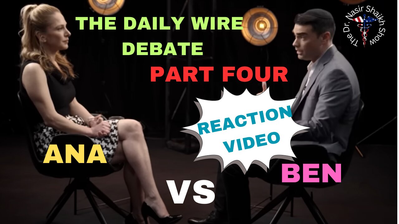 REACTION VIDEO: The Daily Wire Debate Between Ana Kasparian & Ben Shapiro Part FOUR