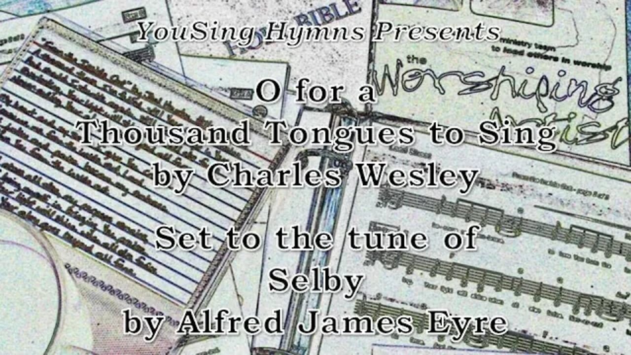 O for a Thousand Tongues to Sing (Selby)