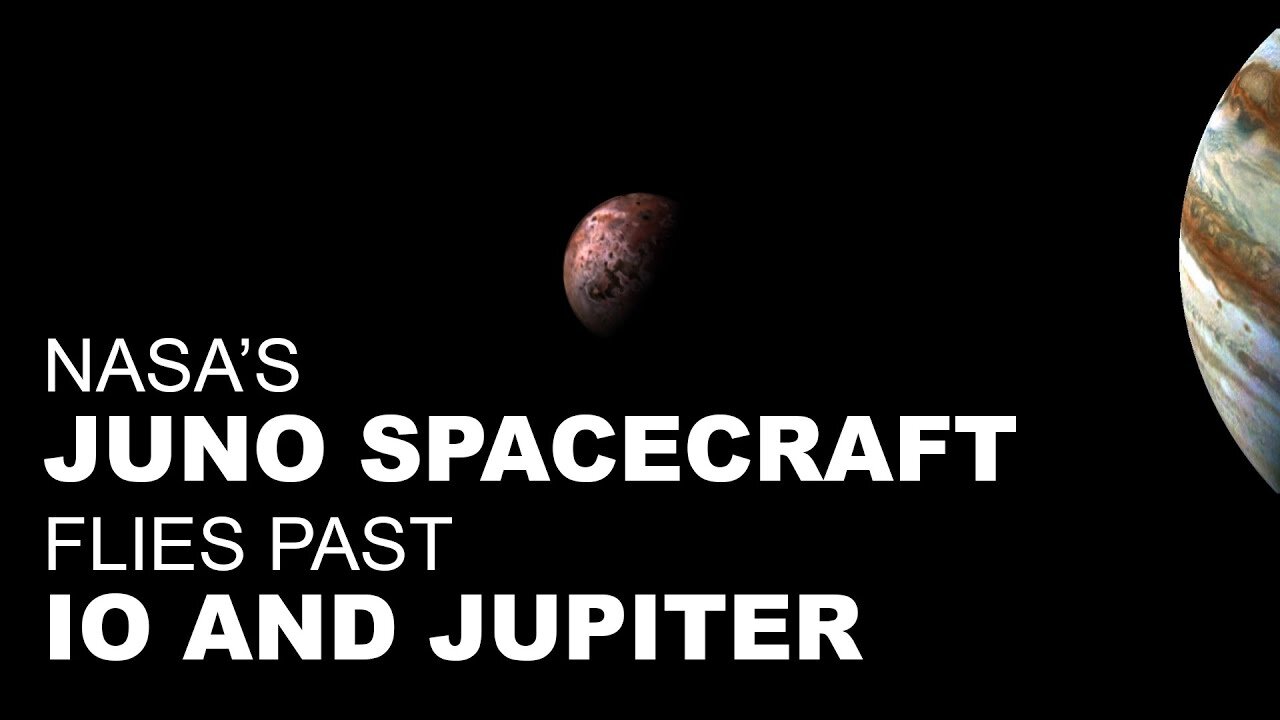 NASA’s Juno Spacecraft Flies Past Io and Jupiter