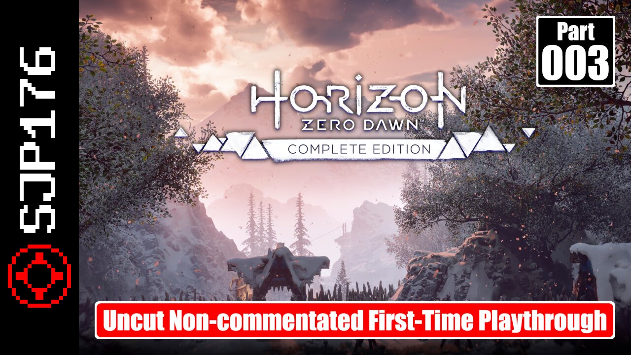 Horizon Zero Dawn: Complete Edition—Part 003—Uncut Non-commentated First-Time Playthrough