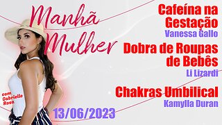 Manhã Mulher - 13/06/2023 - Edição Completa