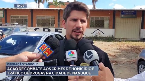 Operação "Ankou": Ação de combate aos crimes de homicídio e tráfico de drogas na cidade de Nanuque