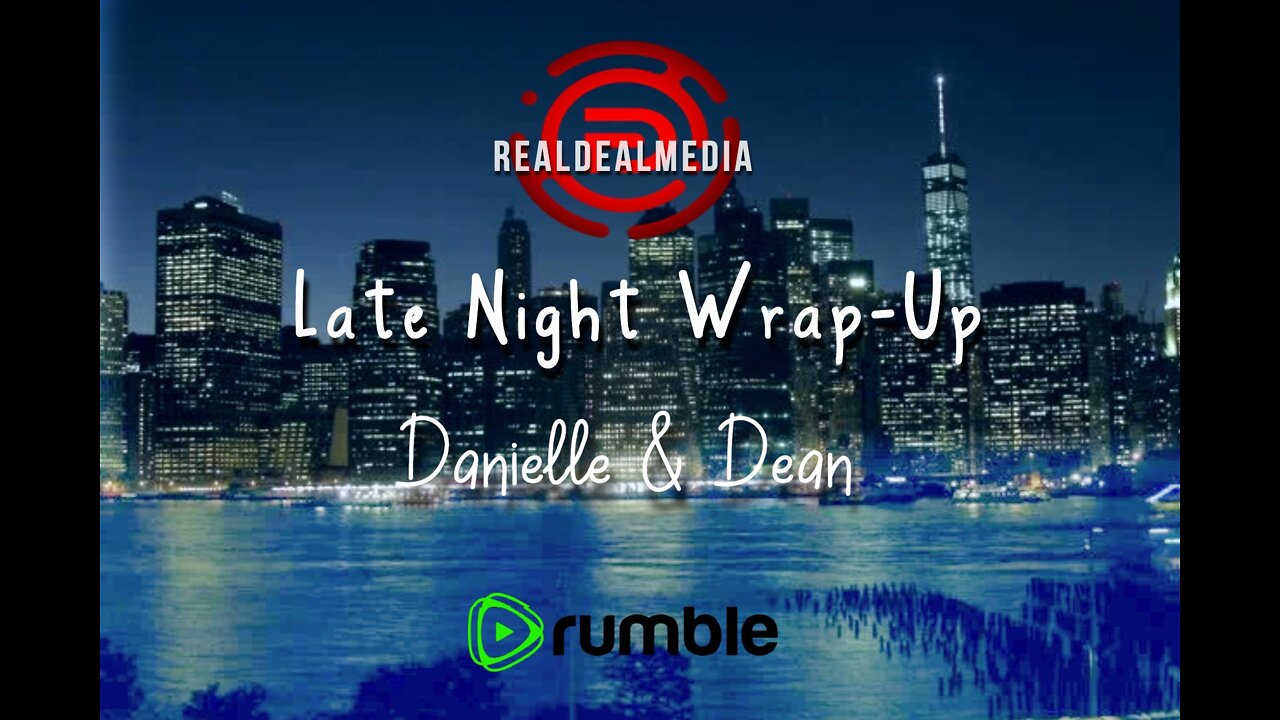 Real Deal Media's 'Late Night Wrap-Up'