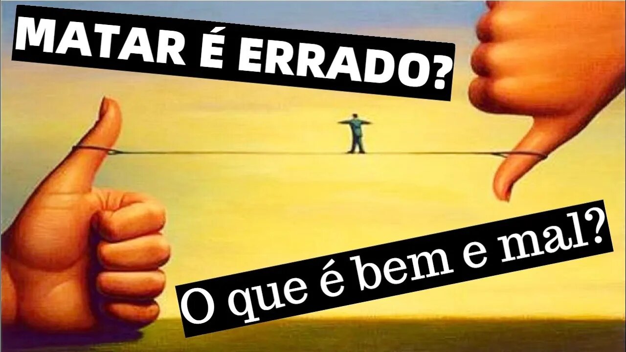 É ERRADO FAZER O MAL ? | Moral x Ética
