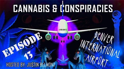 Denver International Airport | Cannabis & Conspiracies Ep.13