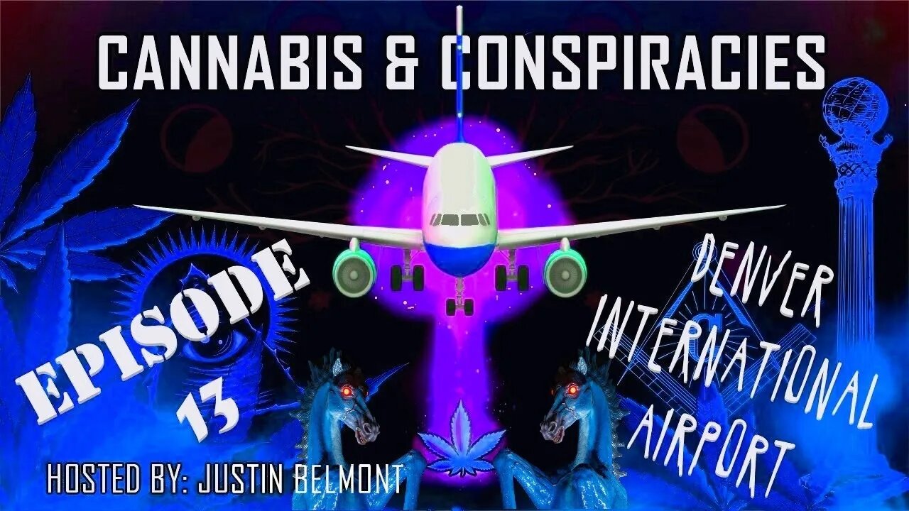Denver International Airport | Cannabis & Conspiracies Ep.13