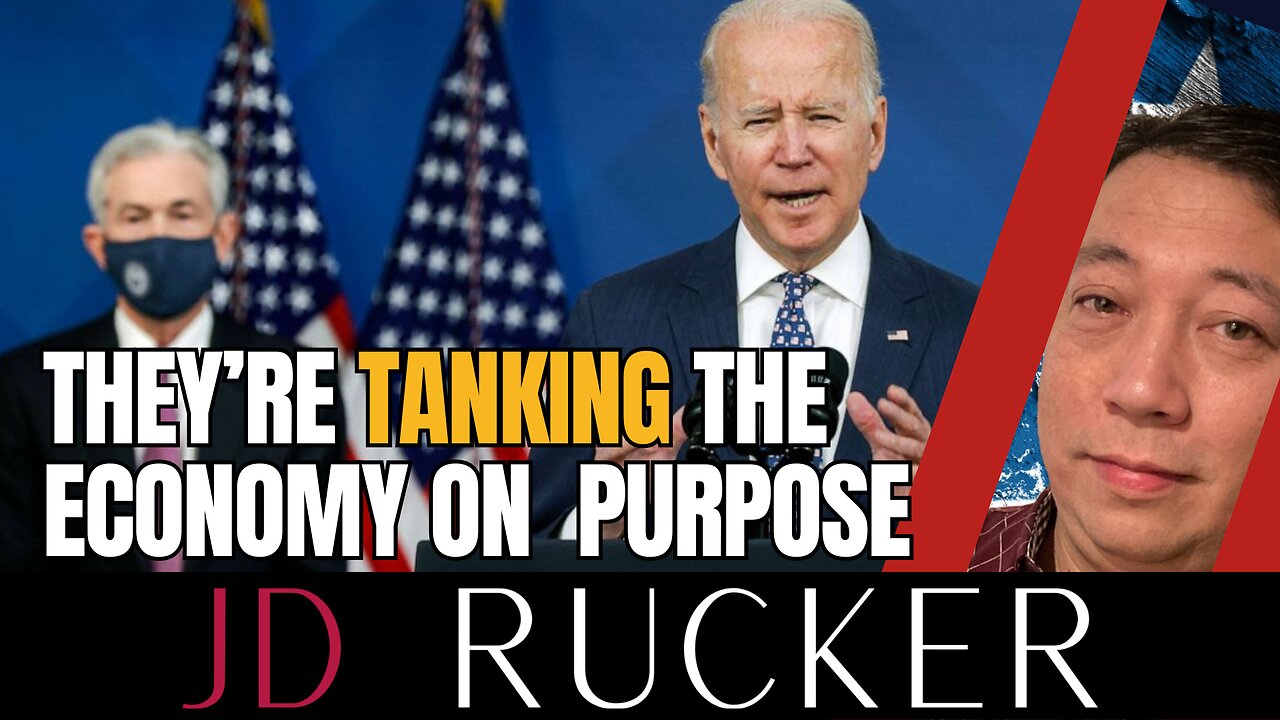 They're Tanking the Economy on Purpose - The JD Rucker Show