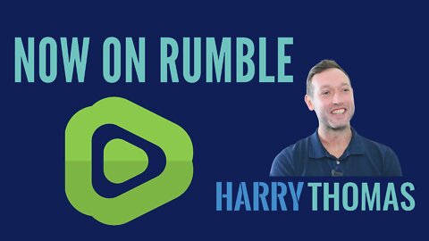 I AM NOW ON RUMBLE - Harry Thomas