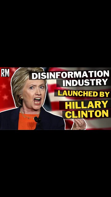 Disinformation Industry Launched by Hillary Clinton