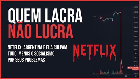 NETFLIX perde clientes e cai 40% - quem lacra não lucra! A tragédia socialista