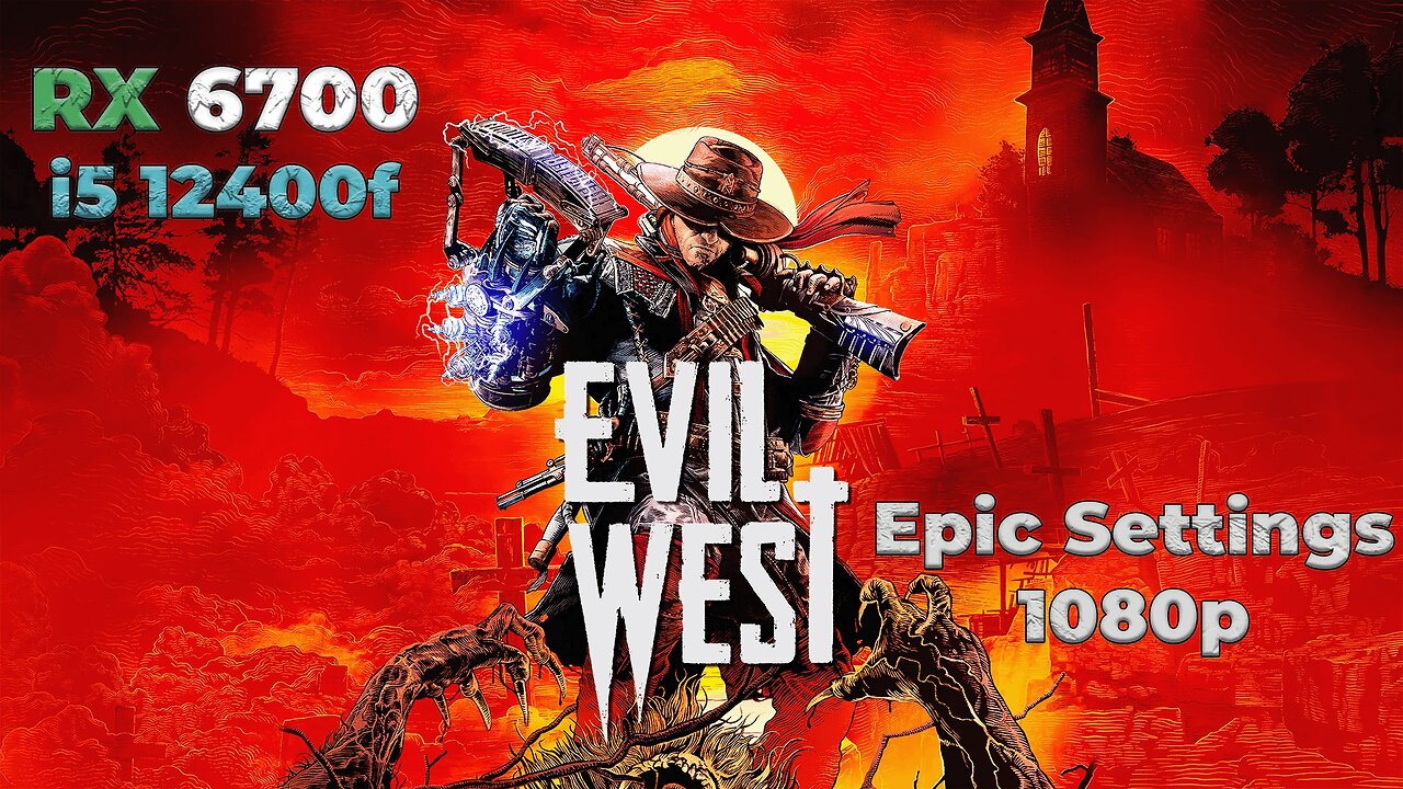 Evil West 1080p Benchmark at Epic settings RX 6700 + i5 12400f