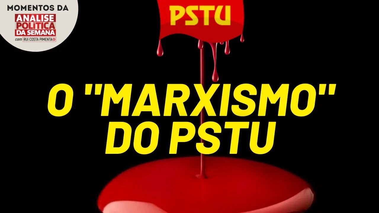 O crime de escolha inventado pelo PSTU | Momentos da Análise Política da Semana