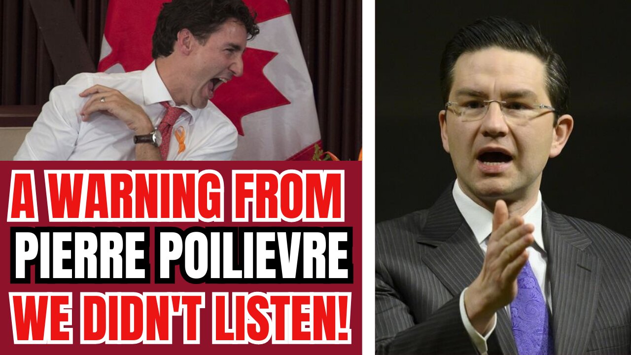 A WARNING from Pierre Poilievre! Canada Didn't Listen!