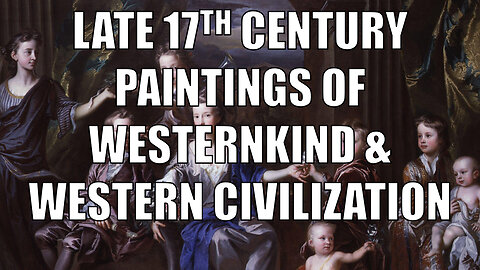 1600s (late) Paintings of Westernkind and Western Civilization