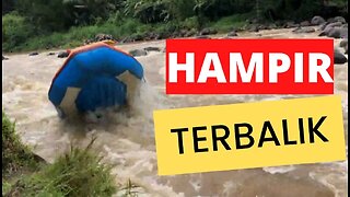 HAMPIR TERBALIK ‼️ SERUNYA MAIN RAFTING