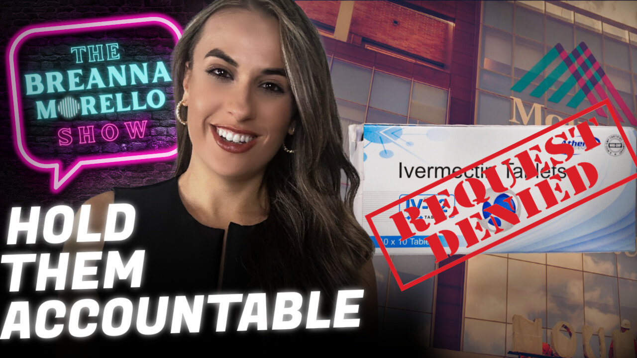 Hospital Sued Over Ivermectin - Scott Mantel & Steven Warshawsky; ‘Heterosexual Awesomeness Month’ - Mark Fitzpatrick; PLUS Dan Ball, Mel K and Dr. Jane Ruby Join Breanna Morello | The Breanna Morello Show