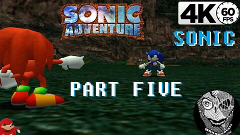 (PART 05) Sonic Adventure 4k [Knuckles & Chaos 4]