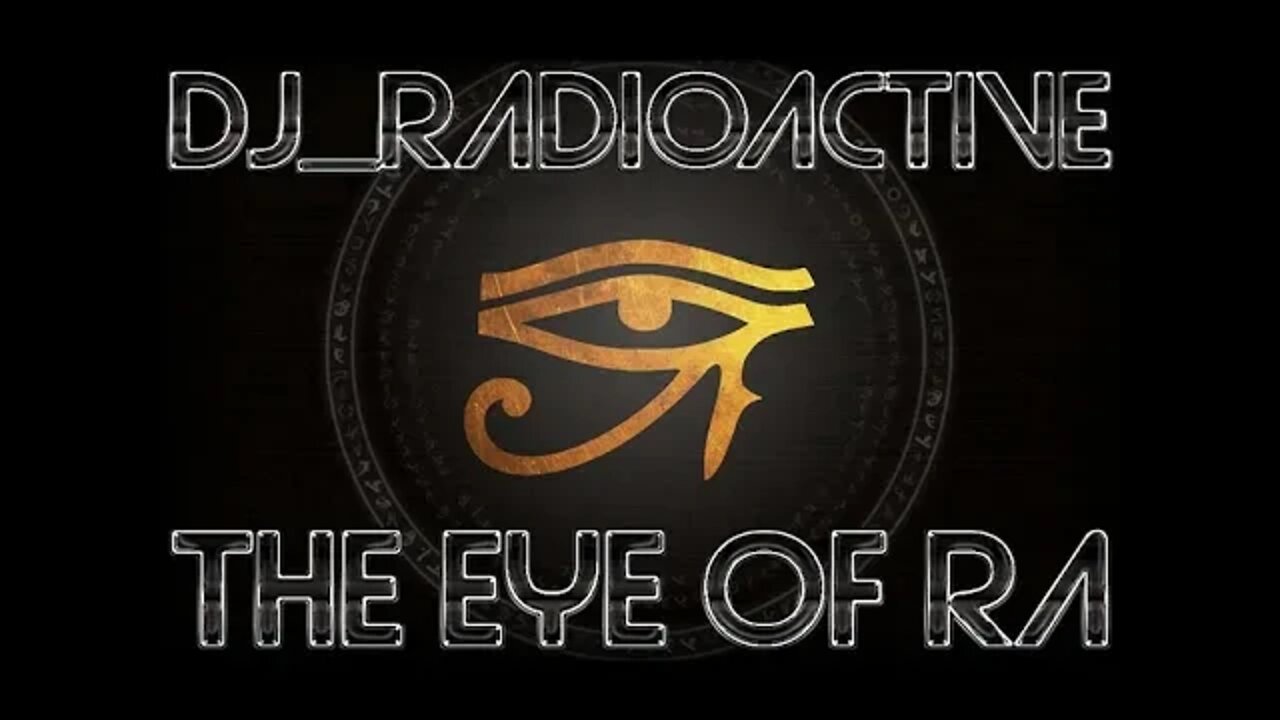 DJ_Radioactive - The Eye Of RA