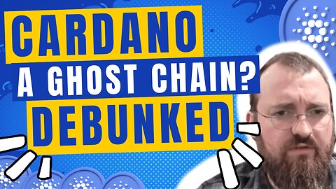 DEBUNKED 👻 Cardano a Ghost Chain? Let's take a look!