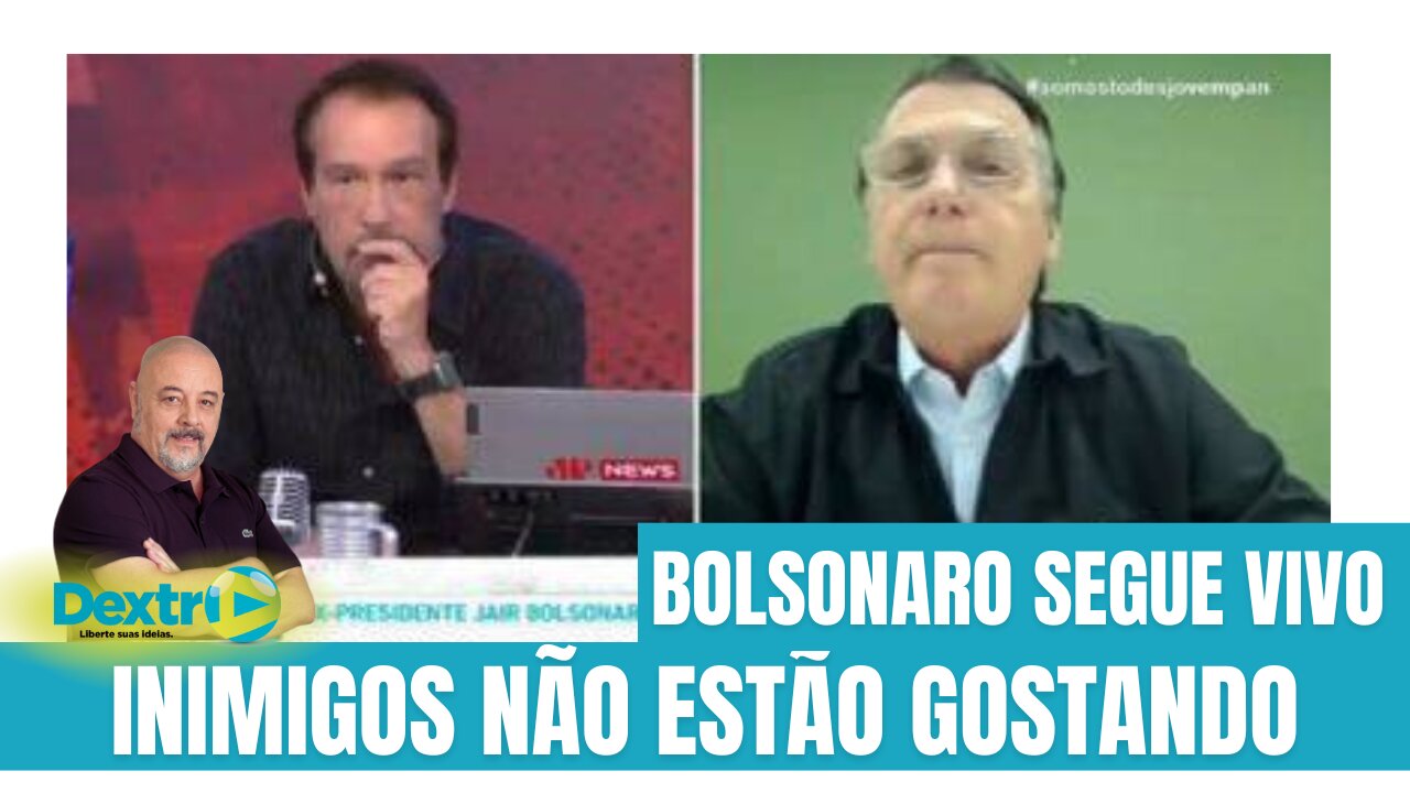 BOLSONARO SEGUE VIVO: SEUS INIMIGOS NÃO ESTÃO GOSTANDO