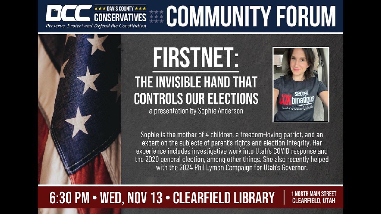 2024.11.13 Davis County Conservatives - FirstNet: The Invisible Hand That Controls Our Elections