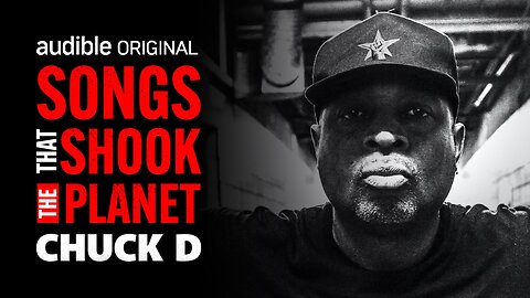 Chuck D "Songs That Shook The Planet"